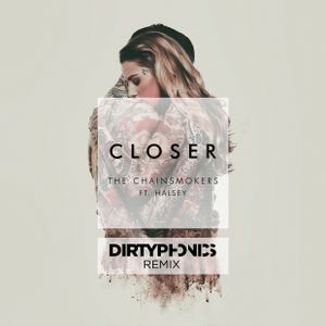 Closer (Dirtyphonics remix)