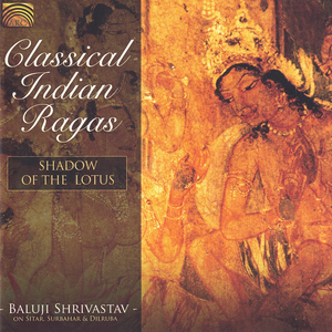 Classical Indian Ragas: Shadow of the Lotus