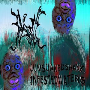 Cum Soaked Shark Infested Waters (EP)