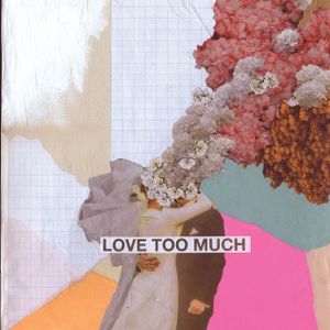 Love Too Much (Single)