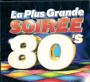 La Plus Grande Soirée 80’s