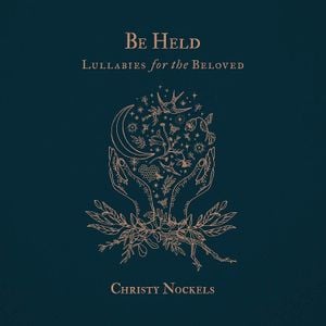 Be Held: Lullabies for the Beloved