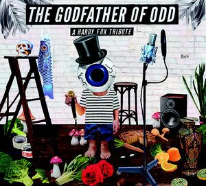 The Godfather of Odd: A Hardy Fox Tribute
