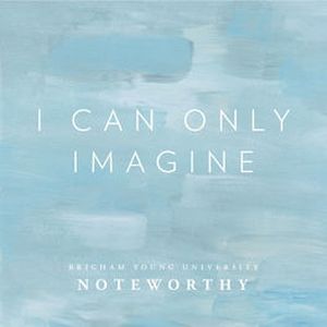 I Can Only Imagine (Single)