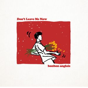 Don't Leave Me Now (Single)