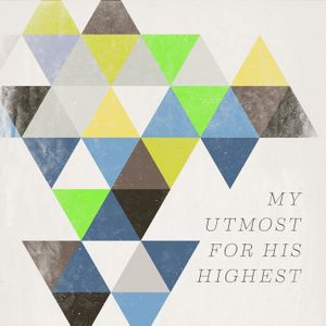 My Utmost for His Highest