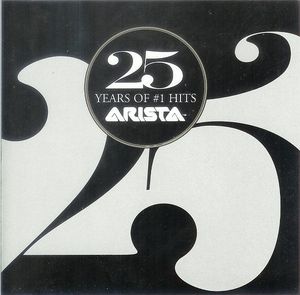 25 Years of #1 Hits: Arista Records Anniversary Celebration