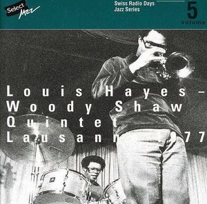 Louis Hayes - Woody Shaw Quintet - Lausanne 1977 (Live)