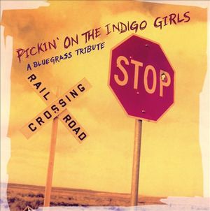 Pickin' on the Indigo Girls - A Bluegrass Tribute