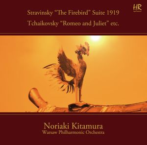 Stravinsky: The Firebird Suite (1919) / Tchaikovsky: Romeo and Juliet