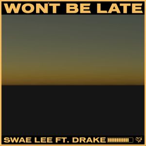 Won’t Be Late (Single)