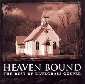 Heaven Bound – The Best of Bluegrass Gospel