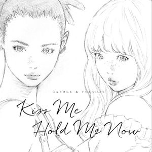 Kiss Me/Hold Me Now (Single)