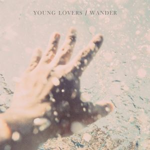 Young Lovers / Wander Split