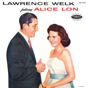 Lawrence Welk featuring Alice Lon