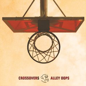 Crossovers & Alley Oops (EP)