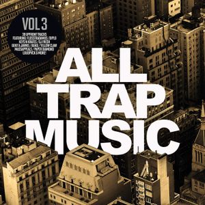 All Trap Music, Volume 3