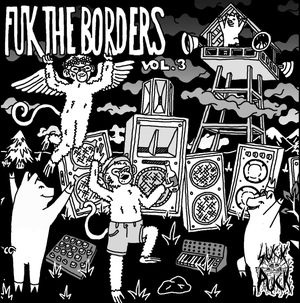 Fuk the borders vol.3