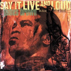 Say It Live and Loud (Live in Dallas 08.26.68) (Live)