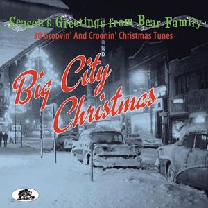 Big City Christmas: 30 Groovin’ and Croonin’ Christmas Tunes