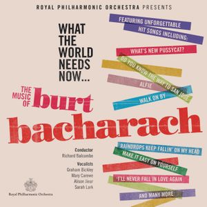 What the World Needs Now… The Music of Burt Bacharach