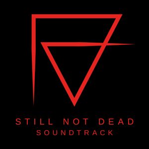 Still Not Dead: Soundtrack (OST)