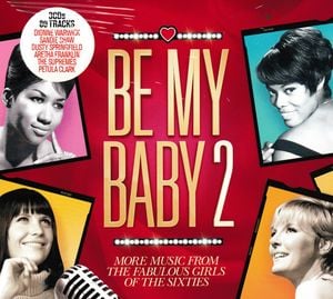 Be My Baby 2: More Music From the Girls of the Sixties