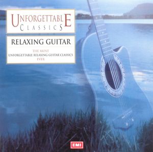 Unforgettable Classics: Relaxing Guitar