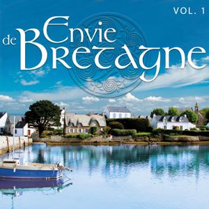Musique Celtique : Envie de Bretagne, vol. 1