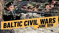 Estonia and Latvia Fight For Independence - Russian Civil War Baltic Front