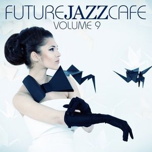 Future Jazz Cafe, Vol. 9