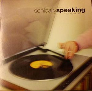 Sonically Speaking, Volume 29: Juni 2006