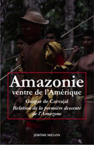 Amazonie, ventre de l'Amérique