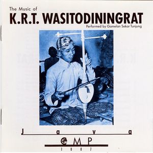 The Music of Krt Wasitodiningrat Performed by Gamelan Sekar Tunjung