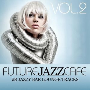 Future Jazz Cafe, Vol. 2