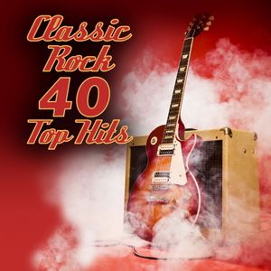 Classic Rock 40 Top Hits