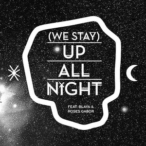 (We Stay) Up All Night (radio edit)