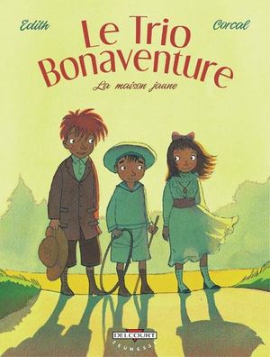 La Maison jaune - Le Trio Bonaventure, tome 1