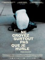 Affiche Ne croyez surtout pas que je hurle Affiche Ne croyez surtout pas que je hurle