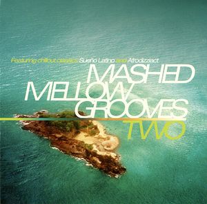 Mashed Mellow Grooves Two