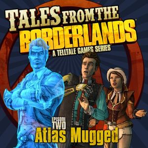 Tales from the Borderlands : Épisode 2 - Atlas Mugged