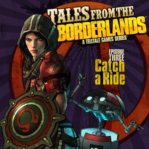 Tales from the Borderlands : Épisode 3 - Catch a Ride