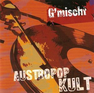 Austropop Kult: G'mischt