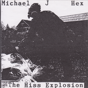 The Hiss Explosion