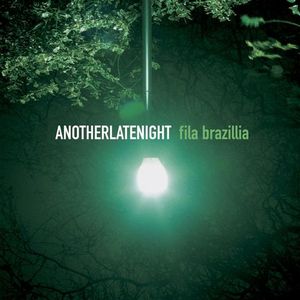 AnotherLateNight: Fila Brazillia