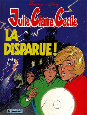 La Disparue ! - Julie, Claire, Cécile, tome 7