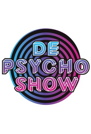 De Psycho Show