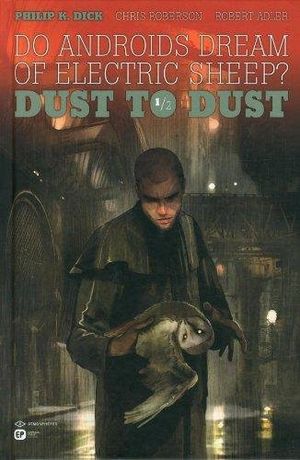 Do Androids Dream of Electric Sheep ? : Dust to Dust,  tome 1