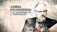 Jamal Khashoggi: The Silencing of a Journalist