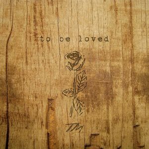 To Be Loved (Single)